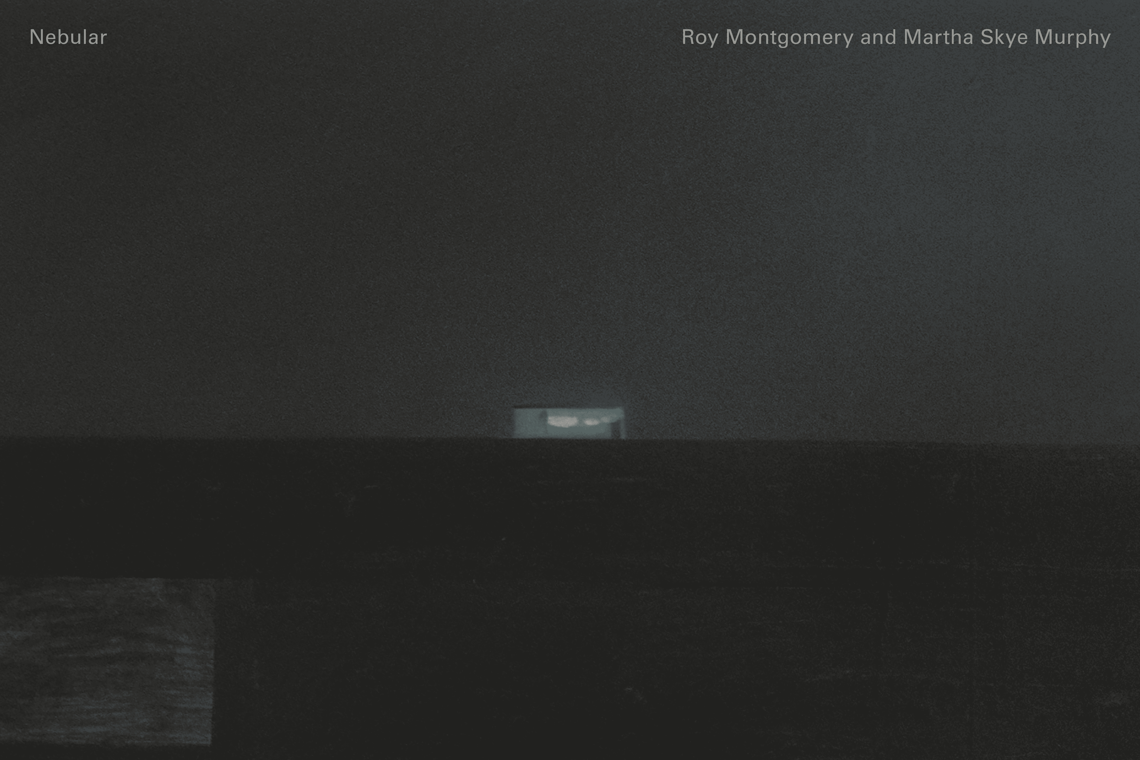 Roy Montgomery / Martha Skye Murphy: Nebular